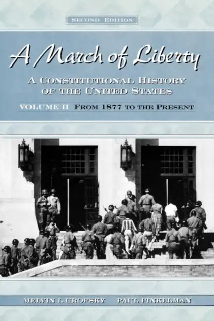 A March of Liberty: From 1877 to the Present by Melvin I. Urofsky, Paul Finkelman