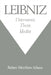 Leibniz: Determinist, Theist, Idealist by Robert Merrihew Adams