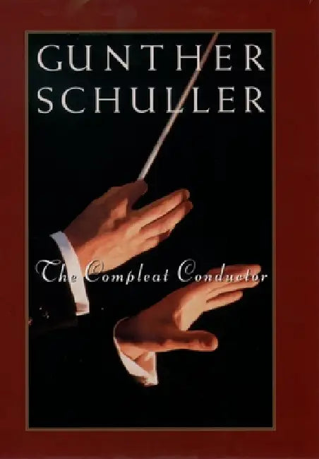 The Compleat Conductor by Gunther Schuller
