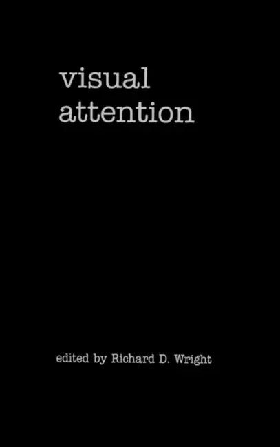 Visual Attention by Edited by Richard D Wright, Richard D. Wright