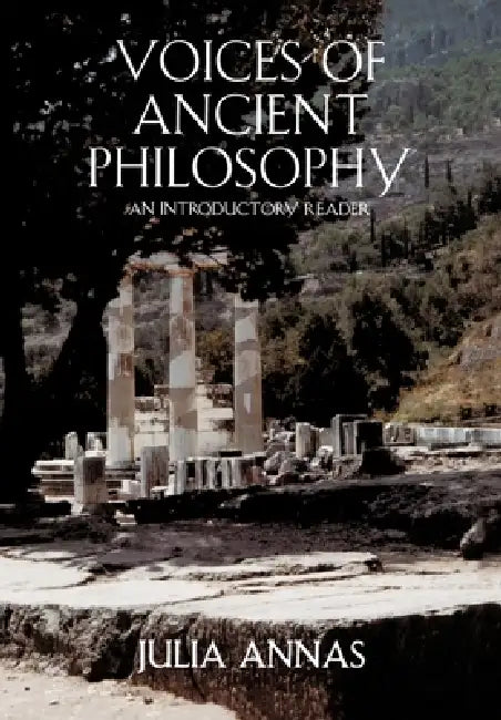 Voices of Ancient Philosophy: An Introductory Reader by Julia Annas