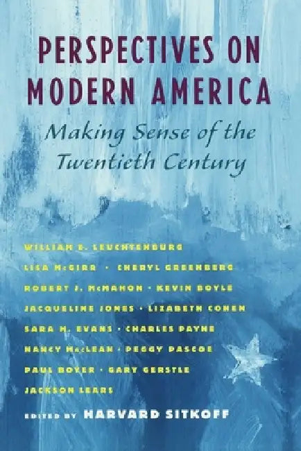 Perspectives on Modern America: Making Sense of the Twentieth Century by Harvard Sitkoff