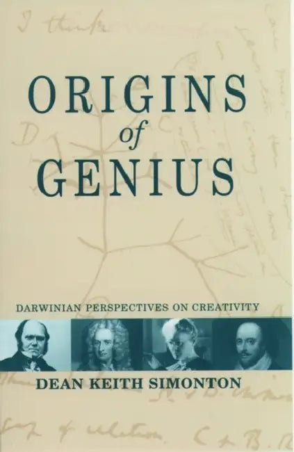 Origins of Genius: Darwinian Perspectives on Creativity by Dean Keith Simonton