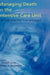 Managing Death in the ICU: The Transition from Cure to Comfort by J. Randall Curtis, Gordon D. Rubenfeld