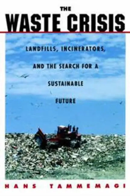 The Waste Crisis by H. Y. Tammemagi, Hans Tammemagi