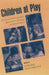 Children at Play: Clinical and Developmental Approaches to Meaning and Representation by Arietta Slade, Dennie Palmer Wolf