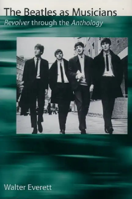 The Beatles as Musicians by Walter Everett