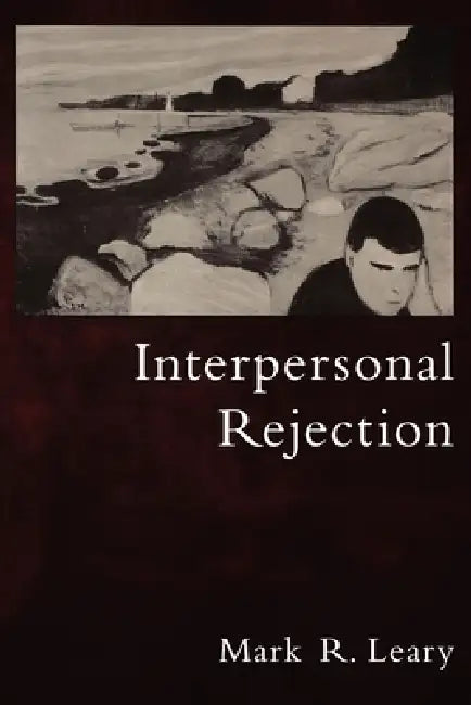 Interpersonal Rejection by Mark R. Leary