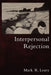 Interpersonal Rejection by Mark R. Leary