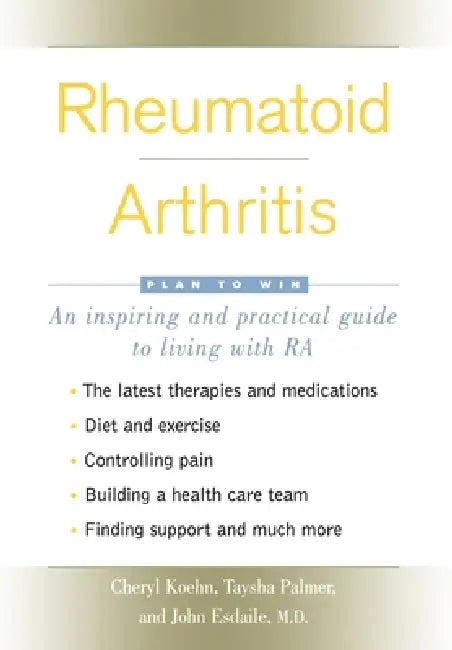 Rheumatoid Arthritis by Cheryl Koehn, Taysha Palmer, John Esdaile M. D.