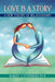 Love Is a Story: A New Theory of Relationships by Sternberg, Robert J. Phd