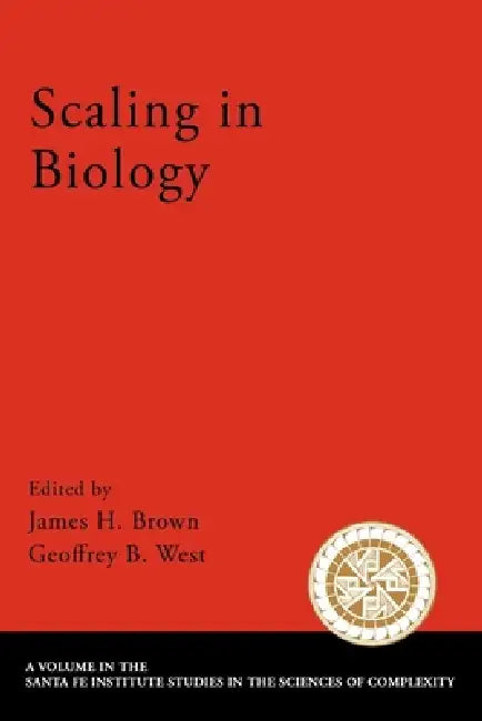 Scaling in Biology by James H. Brown, Geoffrey B. West