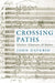 Crossing Paths: Schubert, Schumann, and Brahms by John Daverio