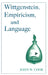 Wittgenstein, Empiricism, and Language by John W. Cook
