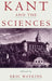 Kant and the Sciences by Eric Watkins, Eric Watkins