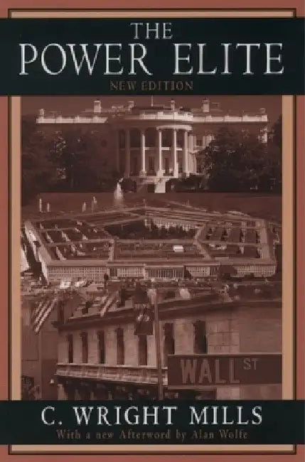 The Power Elite by C. Wright (Former Professor of Sociology, Former Professor of Sociology, Columbia University) Mills