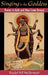 Singing to the Goddess: Poems to Kali by Rachel Fell McDermott