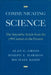 Communicating Science: The Scientific Article from the 17th Century to the Present by Alan G. Gross, Michael S. Reidy, Joseph E. Harmon