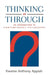 Thinking It Through: An Introduction to Contemporary Philosophy by Kwame Anthony Appiah