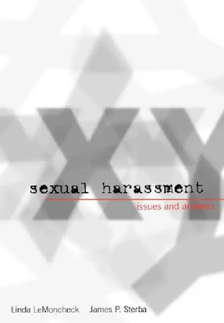 Sexual Harassment: Issues and Answers by Linda Lemoncheck, James P. Sterba