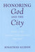 Honoring God and the City: Music at the Venetian Confraternities, 1260-1806 by Jonathan Glixon