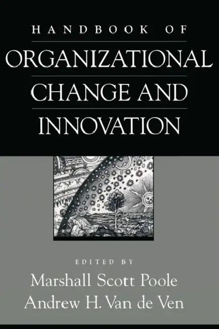 Handbook of Organizational Change and Innovation by Marshall Scott Poole, Andrew H. Van De Ven
