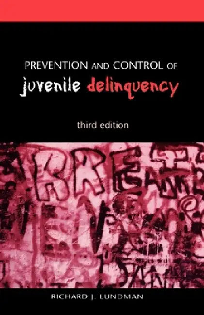 Prevention and Control of Juvenile Delinquency by Richard J. Lundman