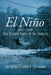 El Nino 1997-1998: The Climate Event of the Century by Gerald D. Bell, Stanley A. Changnon