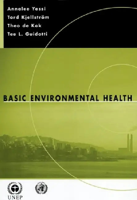 Basic Environmental Health by Annalee Yassi, Tord Kjellstrom, Theo de Kok