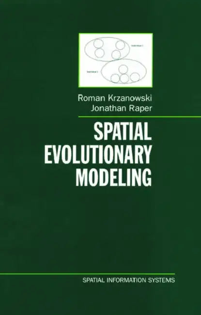 Spatial Evolutionary Modeling by R. M. Krzanowski, Roman Krzanowski, Jonathan Raper