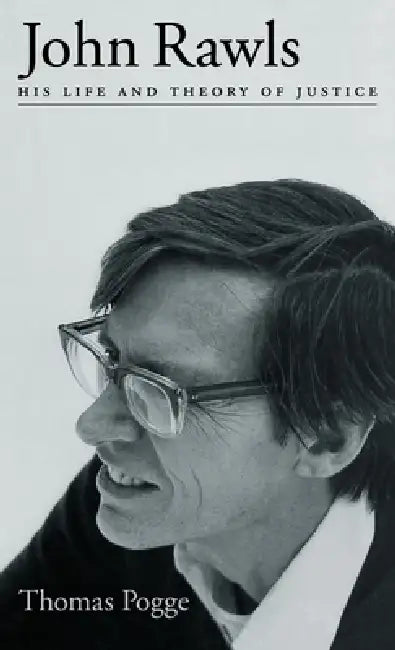 John Rawls: His Life and Theory of Justice by Thomas Pogge, Michelle Kosch