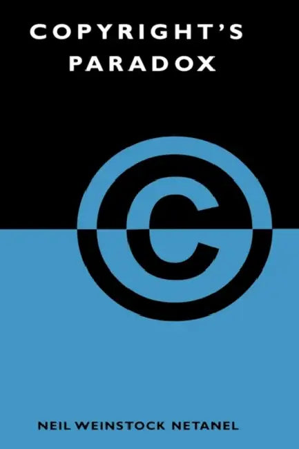 Copyright's Paradox by Neil Weinstock Netanel