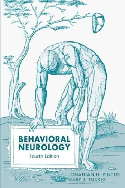 Behavioral Neurology by Jonathan H. Pincus, Gary J. Tucker