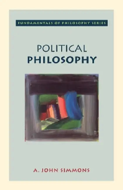 Political Philosophy by A. John Simmons