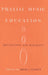 Praxial Music Education: Reflections and Dialogues by David J. Elliot