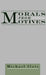 Morals from Motives by Michael A. Slote