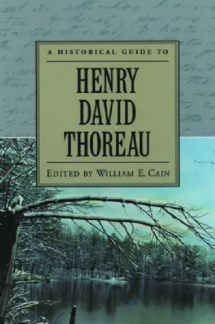 A Historical Guide to Henry David Thoreau by William B. Cain