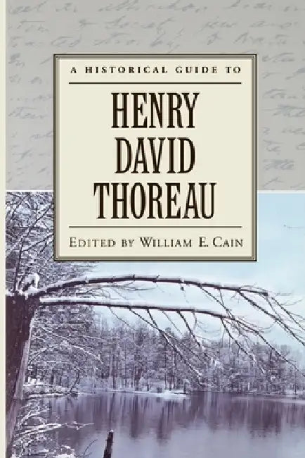 A Historical Guide to Henry David Thoreau by William E. Cain, William E. Cain