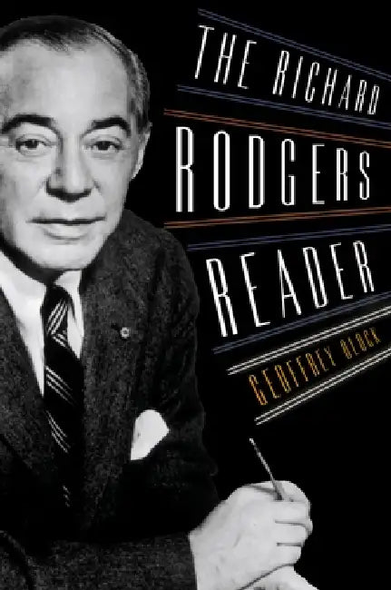 The Richard Rodgers Reader by Geoffrey Holden Block