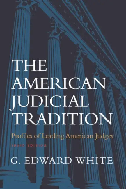 The American Judicial Tradition by G. White