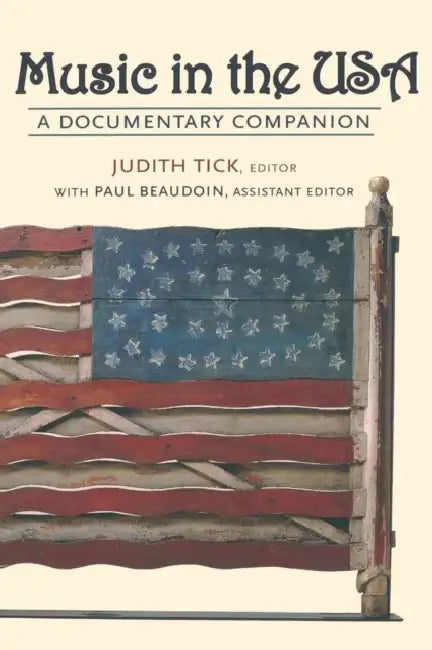 Music in the USA: A Documentary Companion by Judith Tick, Paul Beaudoin