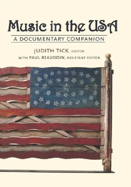 Music in the USA: A Documentary Companion by Judith Tick, Paul Beaudoin