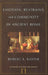 Emotion, Restraint, and Community in Ancient Rome by Robert A. Kaster