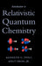 Introduction to Relativistic Quantum Chemistry by Kenneth G. Dyall, Jr. Faegri Knut