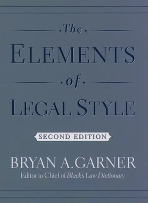 The Elements of Legal Style by Bryan a. Garner