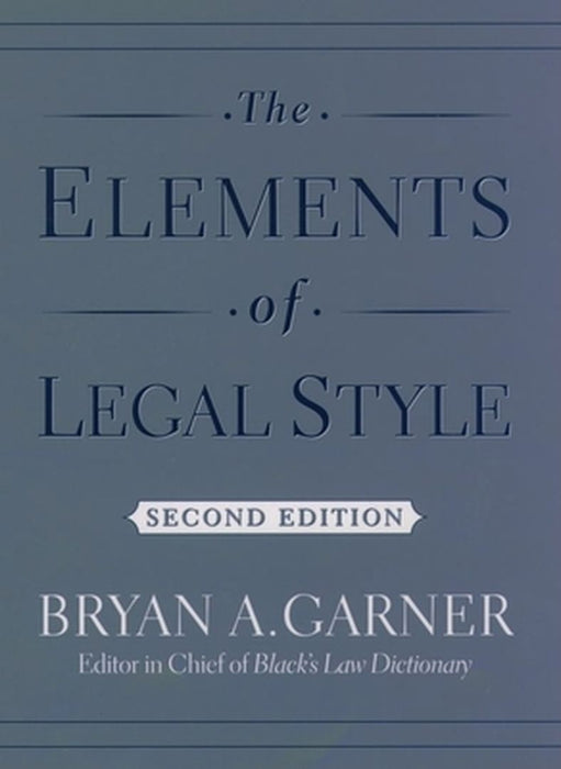 The Elements of Legal Style by Bryan a. Garner