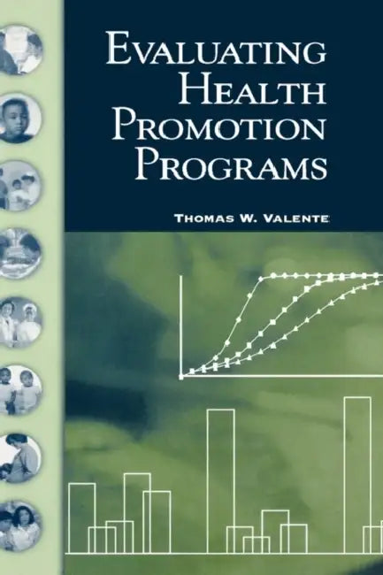 Evaluating Health Promotion Programs by Thomas W. Valente