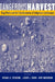 Dangerous Harvest: Drug Plants and the Transformation of Indigenous Landscapes by Michael K. Steinberg, Joseph J. Hobbs, Kent Mathewson
