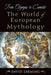 From Olympus to Camelot: The World of European Mythology by David Adams Leeming