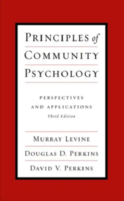 Principles of Community Psychology: Perspectives and Applications by Murray Levine, Douglas D. Perkins, David V. Perkins